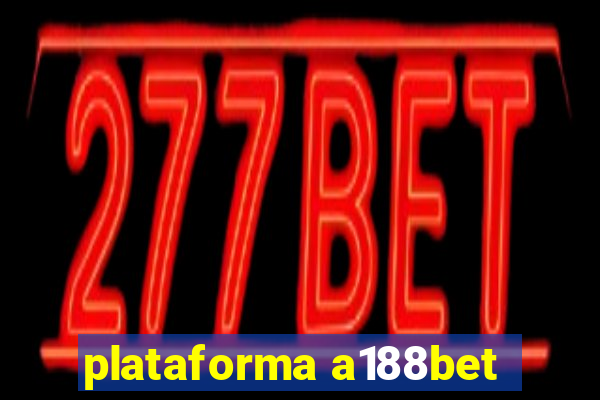 plataforma a188bet